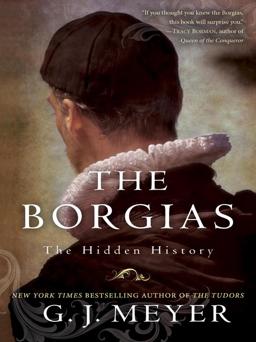 Title details for The Borgias by G. J. Meyer - Wait list